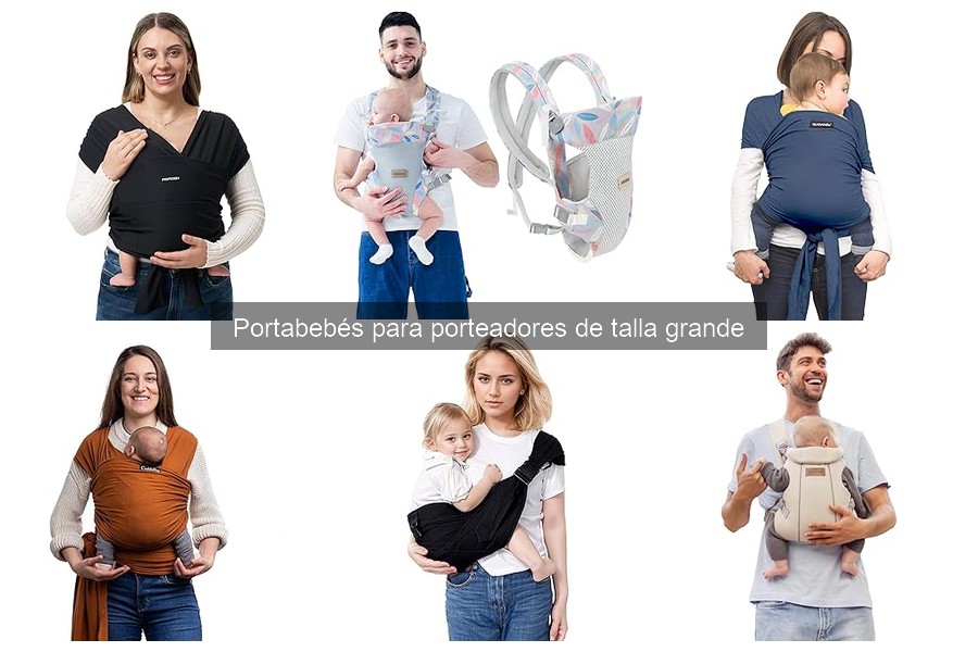 ¿Cómo elegir el mejor portabebés para porteadores grandes?