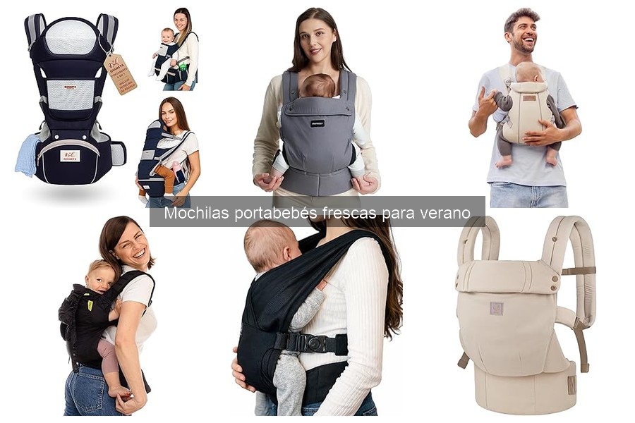 Comparativa de mochilas portabebés frescas para verano