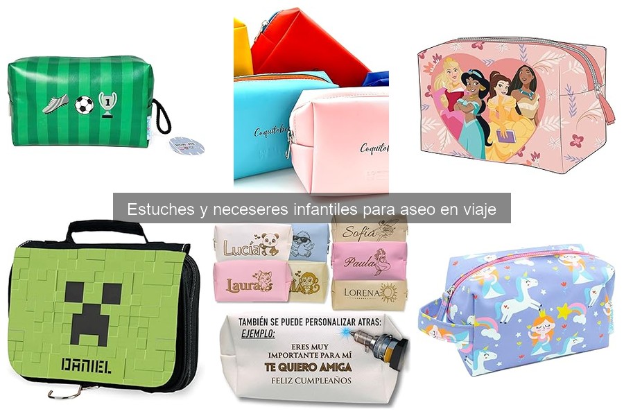 Estuches y neceseres infantiles para aseo en viaje: ¿Qué son?
