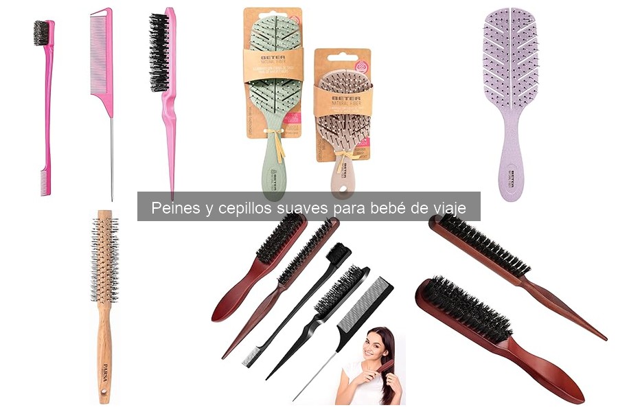 Guía de compra de peines y cepillos suaves para bebé de viaje