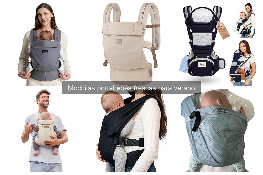 Mochilas Portabebés Frescas para Cada Edad: Opciones y Necesidades