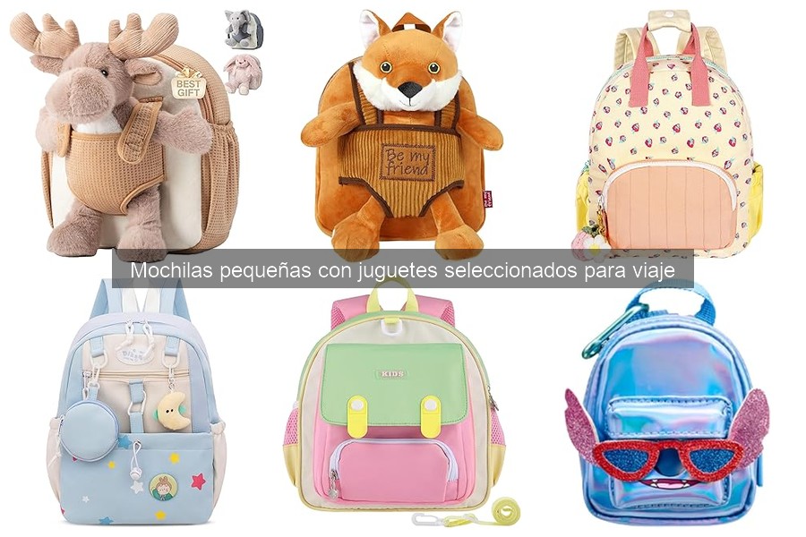 Opiniones sobre mochilas pequeñas con juguetes para viajar
