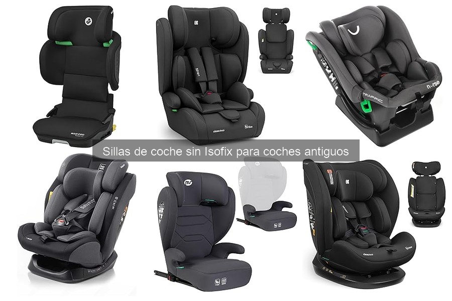 Sillas de coche sin Isofix: ¿Qué son y sus características?