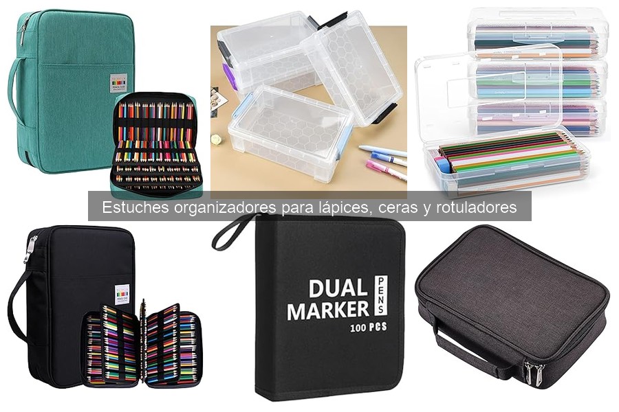 Tipos de estuches organizadores para lápices y ceras