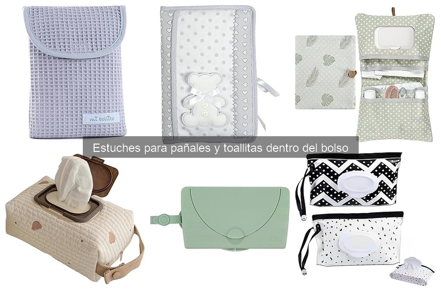 Tipos de estuches para pañales y toallitas en el bolso